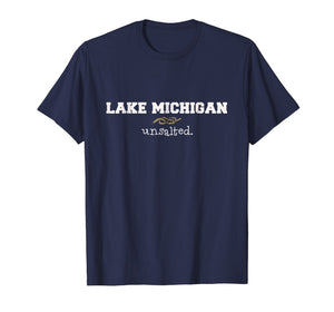 Lake Michigan gift tshirt for the Great Lakes, unsalted!