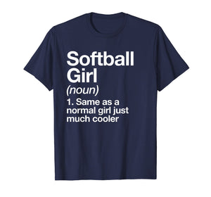 Softball Girl Definition T-shirt Funny & Sassy Sports Tee
