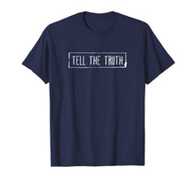 Load image into Gallery viewer, Tell The Truth T-Shirt
