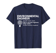 Load image into Gallery viewer, Environmental Engineer Definition Funny Engineering T shirt
