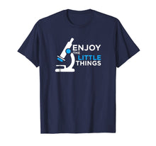 Load image into Gallery viewer, Enjoy the Little Things - Funny Microbiology Shirt
