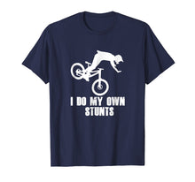 Load image into Gallery viewer, I Do My Own Stunts Funny T Shirt For Mountain Bikers / MTB
