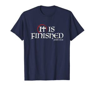It Is Finished Bible Scripture Religious Gift T-Shirt