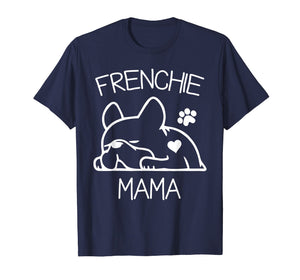 Frenchie Mama Tshirt French Bulldog Shirt for women wife