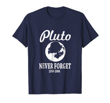Load image into Gallery viewer, Pluto Never Forget T-Shirt Funny Tee

