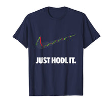 Load image into Gallery viewer, Just Hodl It - Hold Bitcoin Ethereum Premium T-Shirt
