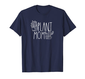 Cute Plant Mom T Shirt - Plant Lover Shirt