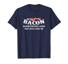 Load image into Gallery viewer, Bacon Another Reason I Know Jesus Loves Me Bacon Jesus Love
