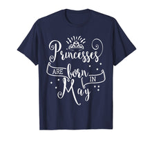 Load image into Gallery viewer, Princesses Are Born In May T-Shirt
