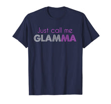 Load image into Gallery viewer, Just Call Me Glamma Glam Grandma Glamorous Funny T-Shirt
