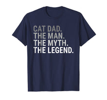 Load image into Gallery viewer, Cat Dad The Man The Myth Legend Father's Day Gift For Daddy
