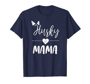 Husky Mama T Shirt Dog Lover Mom Gift for Mothers Day