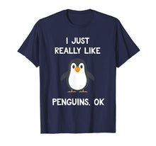 Load image into Gallery viewer, Funny Penguin T-Shirt | Cute Just Really Like Penguins Shirt
