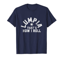 Load image into Gallery viewer, Lumpia - That's How I Roll Philippines Spring Roll T-Shirt
