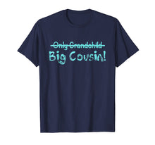 Load image into Gallery viewer, Big Cousin (Only Grandchild crossed out) Cute &amp; Funny Shirt
