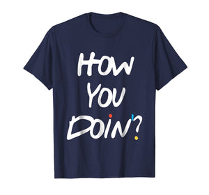 How you doin'? Tshirt