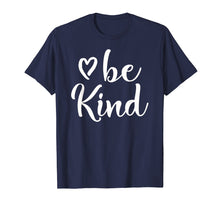 Load image into Gallery viewer, Inspirational, Be Kind T-Shirt. Kindness Tee
