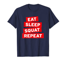 Load image into Gallery viewer, Eat Sleep Squat Repeat T-Shirt fun gym shirt
