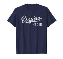 Load image into Gallery viewer, Esquire Lawyer Graduation 2018 T-shirt Gift
