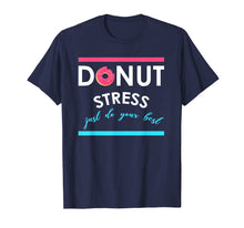 Load image into Gallery viewer, Donut Stress Just Do Your Best Teacher Tshirt for Testing

