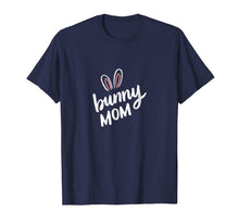 Load image into Gallery viewer, Bunny Mom Shirt, Mothers Day, Funny Bunnies, Rabbit Gifts

