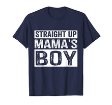 Load image into Gallery viewer, Straight Up Mama&#39;s Boy Funny Mothers Day T-Shirt
