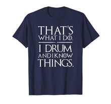 Load image into Gallery viewer, I Drum and I Know Things Drumsticks Drummers Shirt
