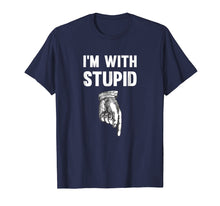 Load image into Gallery viewer, Funny I'm With Stupid Down Arrow Offensive T-Shirt
