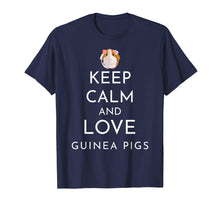 Load image into Gallery viewer, Keep Calm and Love Guinea Pigs - Graphic Novelty TShirt
