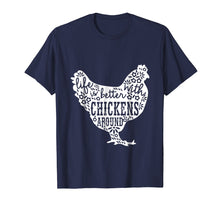 Load image into Gallery viewer, Life is Better With Chickens T Shirt Animal Pet Farmer Tee
