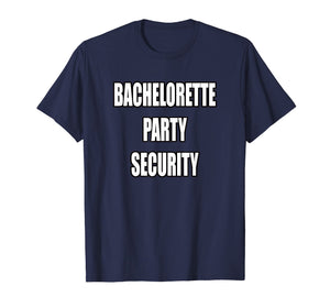 Funny Bachelorette Party Security Shirt