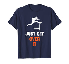 Load image into Gallery viewer, Funny Jumping Hurdles T Shirt - Just Get Over It
