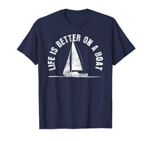 Load image into Gallery viewer, Boat T-Shirt Life Is Better On A Boat Tshirt Sailing Tee Gif
