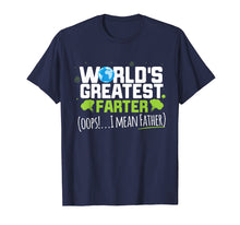 Load image into Gallery viewer, Mens World's Greatest Farter Oops! I Mean Father Shirt
