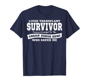 LIVER TRANSPLANT SURVIVOR T Shirt Organ Donor Hero Gift
