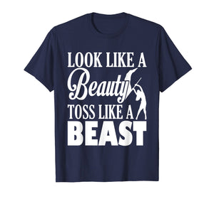 Color Guard Look Like A Beauty Toss Like A Beast T-Shirt