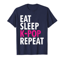 Load image into Gallery viewer, Eat Sleep K-Pop Repeat - Cute Korean Pop Music Fan T-Shirt
