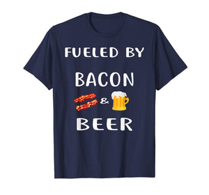 Fueled By Bacon and Beer Shirt Funny Bacon Lover T-Shirt