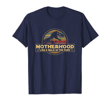 Load image into Gallery viewer, Motherhood Like A Walk In The Park Funny Dinosaur T-Shirts
