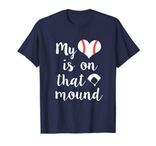 Load image into Gallery viewer, My heart is on that mound Baseball Pitcher Mom Shirt Gift
