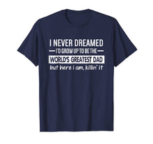 Load image into Gallery viewer, The World&#39;s Greatest Dad T-Shirt, Father&#39;s Day Gift Idea
