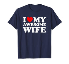 Load image into Gallery viewer, Mens I Love My Awesome Wife T-Shirt with Heart
