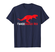 Load image into Gallery viewer, Fiance T-Shirt Fiancesaurus Rex Groom Engagement Gift

