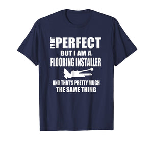 Floor Installers T Shirt Gift Flooring Contractors