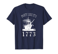 Load image into Gallery viewer, Party Like it's 1773 Boston Tea Funny Political Shirt
