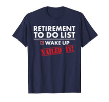 Load image into Gallery viewer, Funny Retirement T-Shirt | Retirement Humor New Retiree
