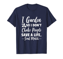 Load image into Gallery viewer, Funny Gardening T-Shirt Gift for Gardeners

