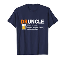 Load image into Gallery viewer, Mens Druncle Like a Normal Uncle Only Drunker Funny T-Shirt Gift
