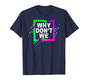 Colorful Quote Why We Don't Shirt
