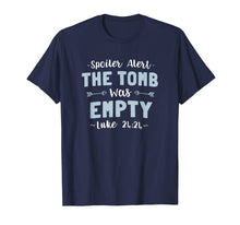 Load image into Gallery viewer, Spoiler Alert The Tomb Was Empty Easter Resurrection T Shirt
